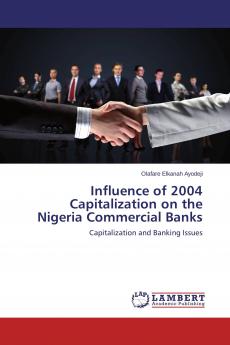 Influence of 2004 Capitalization on the Nigeria Commercial Banks