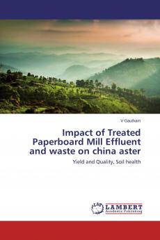 Impact of Treated Paperboard Mill Effluent and waste on china aster