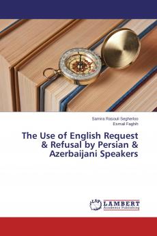 The Use of English Request & Refusal by Persian & Azerbaijani Speakers
