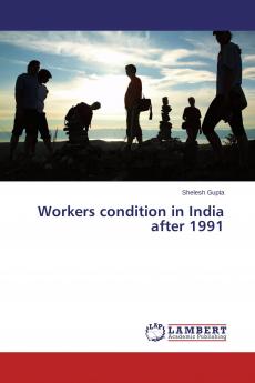 Workers condition in India after 1991