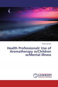 Health Professionals' Use of Aromatherapy w/Children w/Mental Illness
