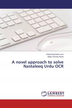 A novel approach to solve Nastaleeq Urdu OCR