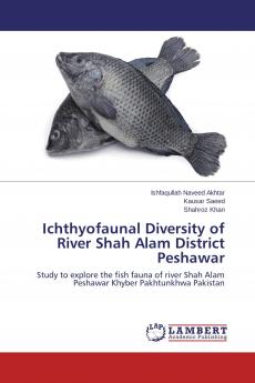 Ichthyofaunal Diversity of River Shah Alam District Peshawar
