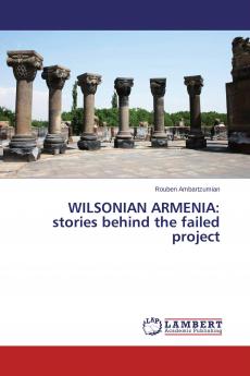 Wilsonian Armenia: stories behind the failed project