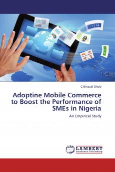 Adoptine Mobile Commerce to Boost the Performance of SMEs in Nigeria