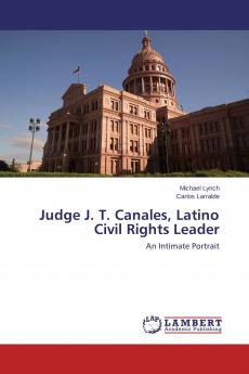 Judge J. T. Canales Latino Civil Rights Leader