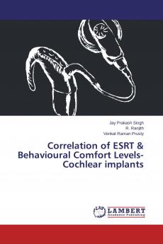 Correlation of ESRT & Behavioural Comfort Levels- Cochlear implants
