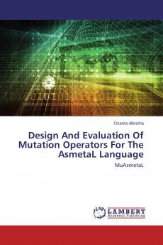 Design And Evaluation Of Mutation Operators For The AsmetaL Language