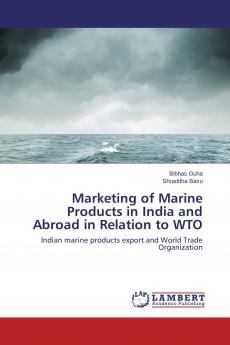 Marketing of Marine Products in India and Abroad in Relation to WTO