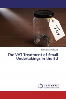 The VAT Treatment of Small Undertakings in the EU