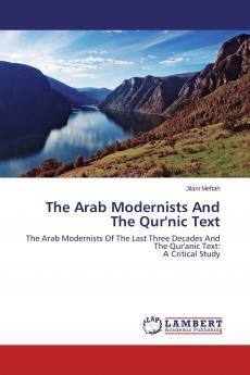 The Arab Modernists And The Qur'nic Text