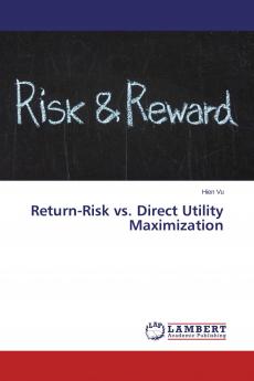 Return-Risk vs. Direct Utility Maximization