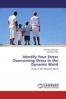 Identify Your Stress Overcoming Stress in the Dynamic Word