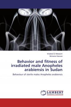 Behavior and fitness of irradiated male Anopheles arabiensis in Sudan