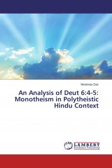 An Analysis of Deut 6:4-5: Monotheism in Polytheistic Hindu Context