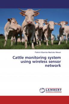 Cattle monitoring system using wireless sensor network