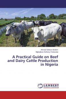 A Practical Guide on Beef and Dairy Cattle Production in Nigeria