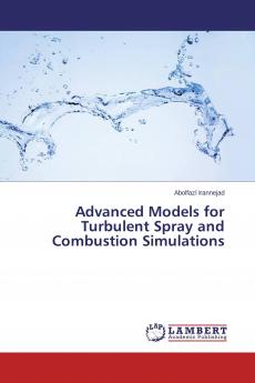 Advanced Models for Turbulent Spray and Combustion Simulations