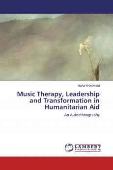 Music Therapy Leadership and Transformation in Humanitarian Aid
