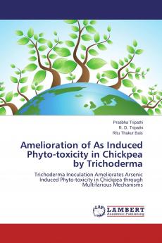 Amelioration of As Induced Phyto-toxicity in Chickpea by Trichoderma
