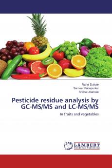 Pesticide residue analysis by GC-MS/MS and LC-MS/MS
