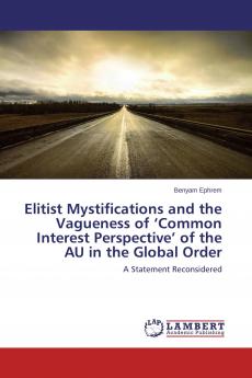 Elitist Mystifications and the Vagueness of 'Common Interest Perspective' of the AU in the Global Order