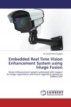 Embedded Real Time Vision Enhancement System using Image Fusion