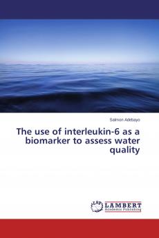 The use of interleukin-6 as a biomarker to assess water quality