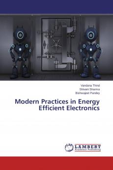Modern Practices in Energy Efficient Electronics