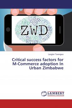 Critical success factors for M-Commerce adoption In Urban Zimbabwe