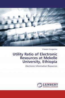 Utility Ratio of Electronic Resources at Mekelle University Ethiopia