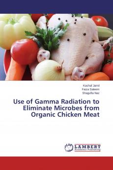 Use of Gamma Radiation to Eliminate Microbes from Organic Chicken Meat