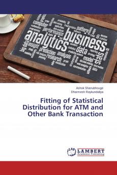 Fitting of Statistical Distribution for ATM and Other Bank Transaction