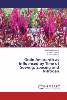 Grain Amaranth as Influenced by Time of Sowing Spacing and Nitrogen