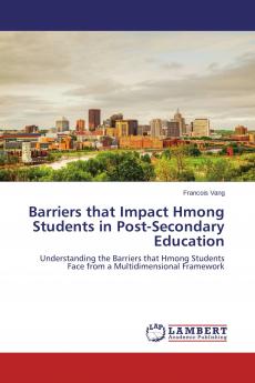 Barriers that Impact Hmong Students in Post-Secondary Education
