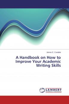 A Handbook on How to Improve Your Academic Writing Skills