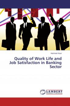 Quality of Work Life and Job Satisfaction in Banking Sector