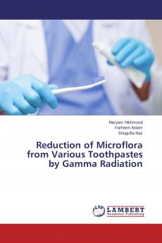 Reduction of Microflora from Various Toothpastes by Gamma Radiation