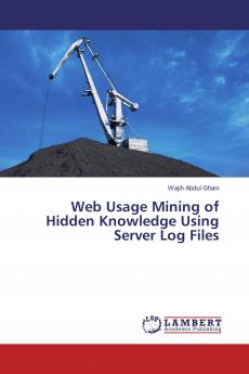 Web Usage Mining of Hidden Knowledge Using Server Log Files