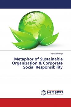 Metaphor of Sustainable Organization & Corporate Social Responsibility