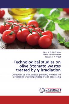 Technological studies on olive &tomato wastes treated by �� irradiation