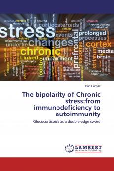 The bipolarity of Chronic stress