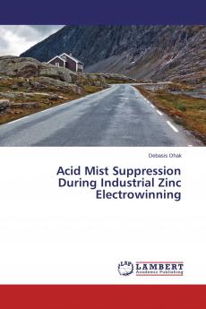 Acid Mist Suppression During Industrial Zinc Electrowinning