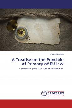 A Treatise on the Principle of Primacy of EU law