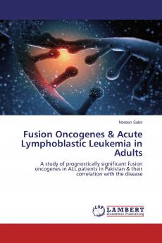 Fusion Oncogenes & Acute Lymphoblastic Leukemia in Adults