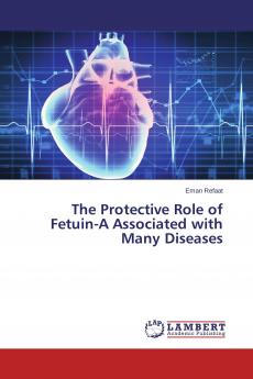 The Protective Role of Fetuin-A Associated with Many Diseases