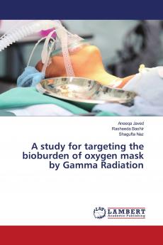 A study for targeting the bioburden of oxygen mask by Gamma Radiation