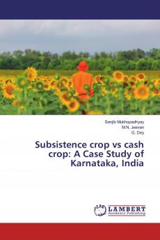 Subsistence crop vs cash crop: A Case Study of Karnataka India
