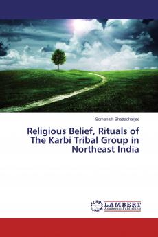 Religious Belief Rituals of The Karbi Tribal Group in Northeast India