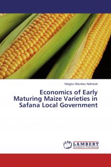 Economics of Early Maturing Maize Varieties in Safana Local Government
